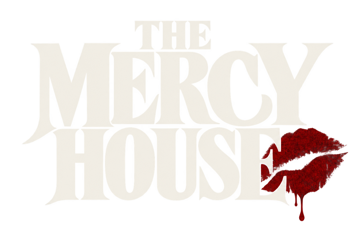 The Mercy House: ivory Western lettering marked with a crimson lipstick kiss and a blood-red drip.